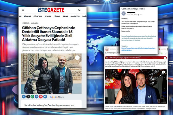 Gökhan Çetinsaya'nın Aldatma ve Dedektif Skandalında PR Oyunu: İşte Gazete'yi Geçersiz Linkle Yanıltmaya Çalıştılar!